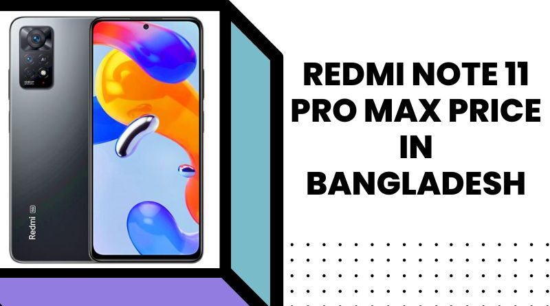 Redmi note 11 Pro Max Price in Bangladesh